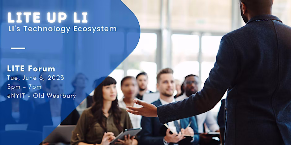 A man speaking to a group at a college. Text overlay LITE UP LI LI's Technology Ecosystem. LITE Forum Tue June 6 2023 5pm-7pm at NYIT - Old Westbury